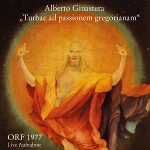 Ginastera: Turbæ ad passionem gregorianam (CD) Cover